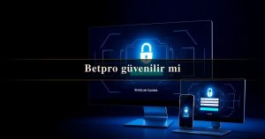 Betpro güvenilir